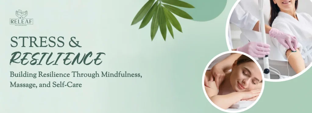 Building Resilience Through Mindfulness, Massage, and Self-Care